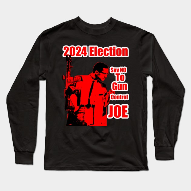 2024 Election Red Feb Hero Say No To Gun Control Joe Long Sleeve T-Shirt by Black Ice Design